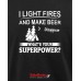 I light fires